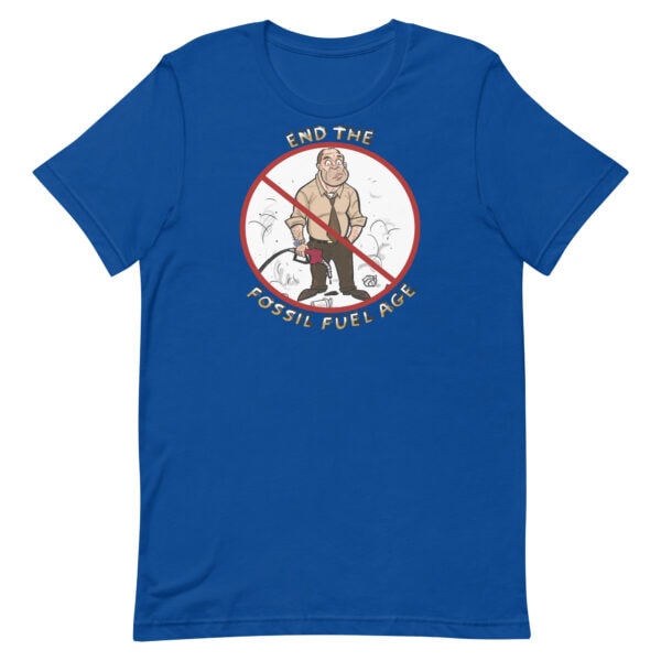 End the Fossil Fuel Age Unisex T-Shirt true-royal